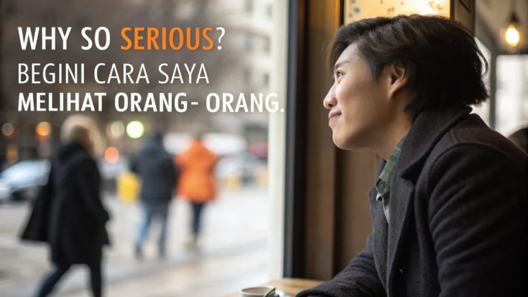 Why So Serious? Begini Cara Saya Melihat Orang-Orang